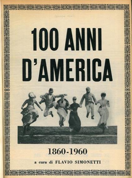100 anni d'America. 1860. 1960 - Flavio Simonetti - copertina
