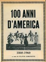 100 anni d'America. 1860. 1960