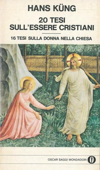 20 tesi sull'essere cristiani. 16 tesi sulla donna nella Chiesa - Hans Küng - copertina
