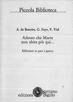 Adesso che Marte non abita più qui Riflessioni su pace e guerra