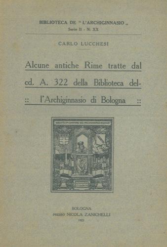 Alcune antiche Rime tratte dal cd. A. 322 della Biblioteca dell'Archiginnasio di Bologna - Carlo Lucchesi - copertina