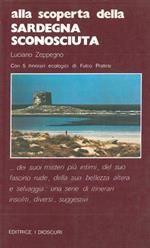 Alla scoperta della Sardegna sconosciuta. Dei suoi misteri più intimi, del suo fascino rude, della sua bellezza altera e selvaggia