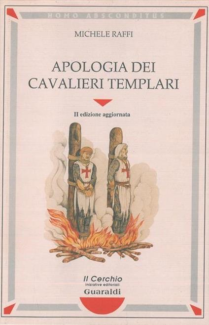 Apologia dei cavalieri templari. Analisi storico-giuridica di un celebre processo inquisitorio - Michele Raffi - copertina