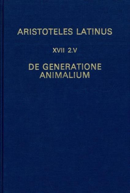 Aristoteles Latinus (XVII 2.v). De generatione animalium. Translatio Guillelmi de Moerbeka - copertina