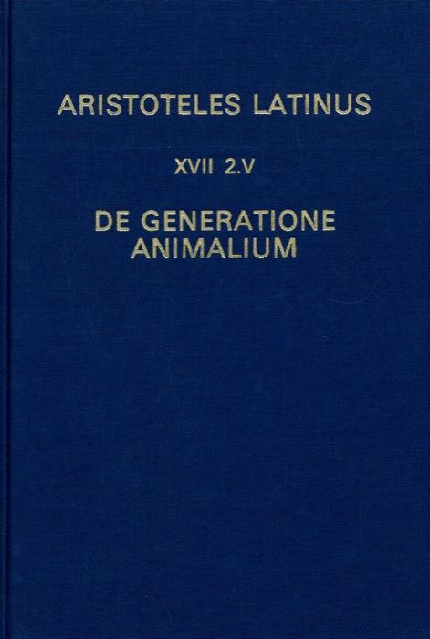 Aristoteles Latinus (XVII 2.v). De generatione animalium. Translatio Guillelmi de Moerbeka - copertina