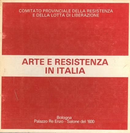 Arte e resistenza in Italia. Catalogo mostra, Bologna, 1980 - Franco Solmi - copertina