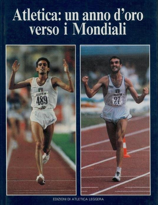 Atletica: un anno d'oro verso i mondiali - Gianni Merlo - copertina