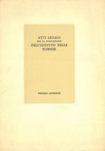 Atti Legali per la fondazione dell'Istituto delle Scienze
