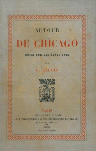 Autour de Chicago. Notes sur les Etats Unis - G. Sauvin - copertina