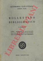 Bollettino bibliografico 1961. Libri, periodici e quotidiani segnalazioni bibliografiche sull'automobilismo e sui trasporti