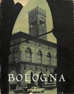 Bologna. Fotografie di Alberto Roversi. Testi di Umberto Beseghi