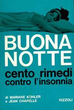 Buona notte. Cento rimedi contro l'insonnia