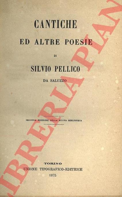 Cantiche ed altre poesie di Silvio Pellico da Saluzzo - Silvio Pellico - copertina