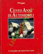 Cento anni di automobili. (General Motors. Alfa Romeo. Volskwagen. Ford. Volvo. Fiat. Mercedes. BMW. Renault. Lancia)