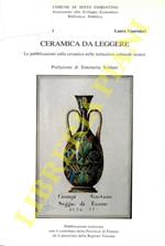 Ceramica da leggere. Le pubblicazioni sulla ceramica nelle istituzioni culturali sestesi. Prefazione di Simonetta Soldani