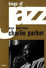 Charlie Parker. Traduzione e discografia di Ionio Prevignano