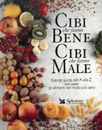 Cibi che fanno Bene Cibi che fanno Male