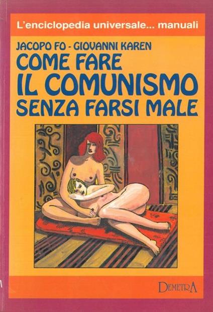 Come fare il comunismo senza farsi male - Jacopo Fo - copertina