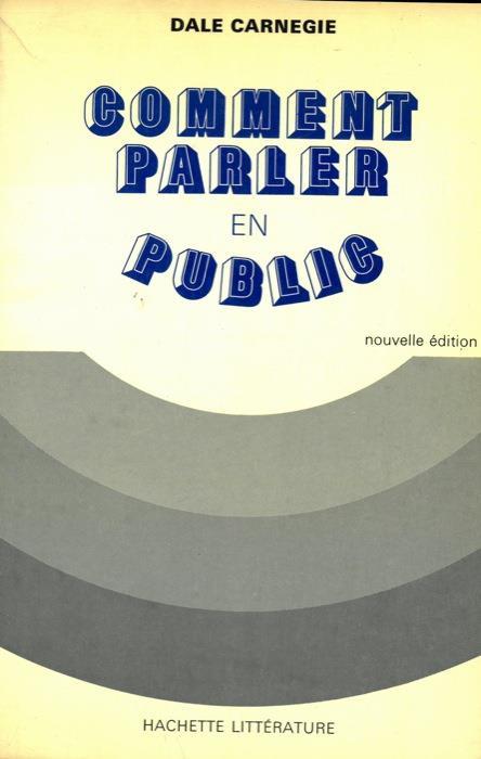 Comment parler en public. Revision par Dorothy Carnegie de Comment parler en public et influencer les gens dans les affaires - Dale Carnegie - copertina
