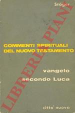 Commenti spirituali del Nuovo Testamento. Vangelo secondo Luca. Volume primo