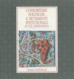 Consorterie politiche e mutamenti istituzionali in età Laurenziana. Firenze, Archivio di Stato, 4 maggio. 30 luglio 199