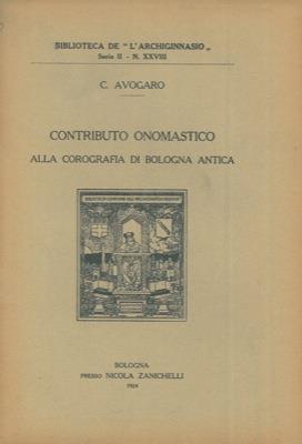 Contributo onomastico alla corografia di Bologna antica - Carlo Avogaro - copertina