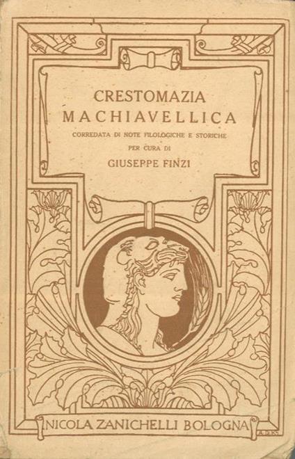 Crestomazia machiavellica corredata da note filologiche e storiche - Giuseppe Finzi - copertina