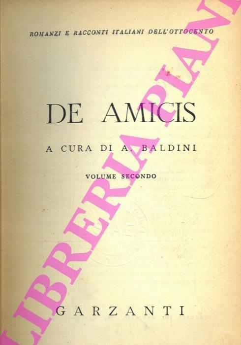 De Amicis. A cura di A. Baldini. Volume Secondo - Edmondo De Amicis - copertina