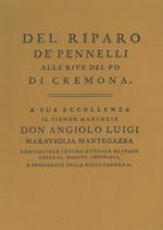 Del riparo de'pennelli alle rive del Po di Cremona. A sua eccellenza il Signor Marchese Don Angiolo Luigi Maraviglia Mantegazza, consigliere intimo attuale di stato delle LL. Maestà Imperiali, e presidente della Regia Camera ecc