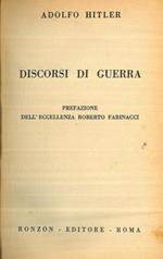 Discorsi di guerra. Prefazione dell' Eccellenza Roberto Farinacci