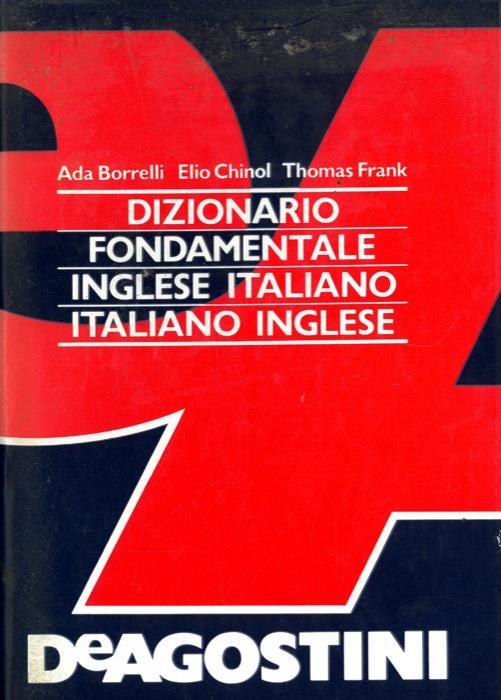 Dizionario fondamentale. Inglese italiano. Italiano inglese - Ada Borrelli  - Libro Usato - De Agostini 