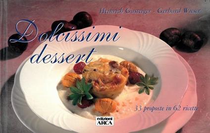 Dolcissimi dessert - Hugo Gasteiger - copertina