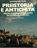 Enciclopedia della preistoria e antichità : atlante cronologico delle civiltà dal 35.000 a.C. al 500 d.C