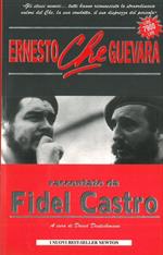 Ernesto Che Guevara raccontato da Fiedel Castro