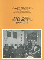 Famè zenteisa. Vent'anni in famiglia 1966-1986