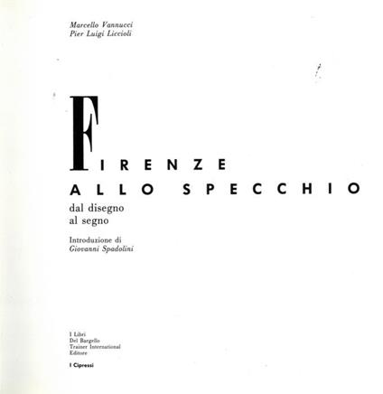 Firenze allo specchio. Dal disegno al segno. Introduzione di Giovanni Spadolini - Marcello Vannucci - copertina