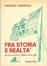 Fra storia e realtà. Eventi e vicende dell'Italia nostra