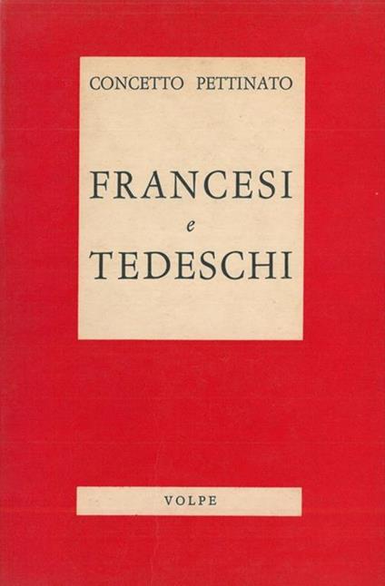 Francesi e Tedeschi - Concetto Pettinato - copertina