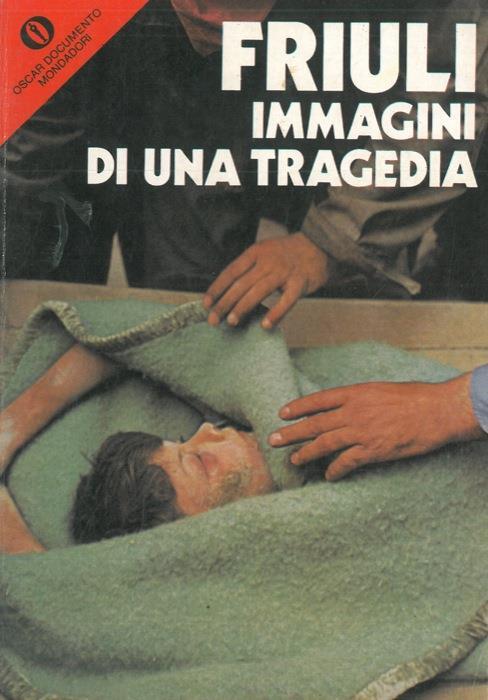 Friuli. Immagini di una tragedia - Gualtiero Tramballi - copertina