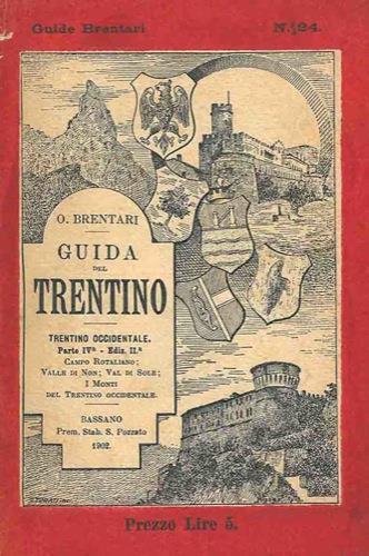 Guida del Trentino. Trentino occidentale. Parte seconda: Campo Rotaliano Valle di Non Val di Sole I monti del Trentino occidentale - Ottone Brentari - copertina