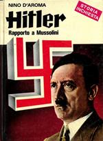 Hitler. Rapporto a Mussolini