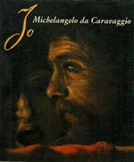 Io Michelangelo da Caravaggio