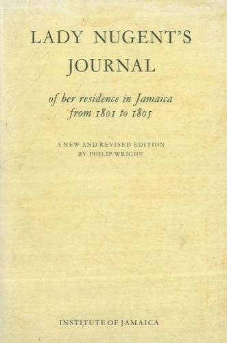 Lady Nugent's Journal of her residence in Jamaica from 1801 to 1805. A new and revised edition by Philip Wright - Maria Nugent - copertina