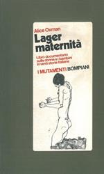 Lager maternità. Libro documentario sulle donne e i bambini in venti storie italiane