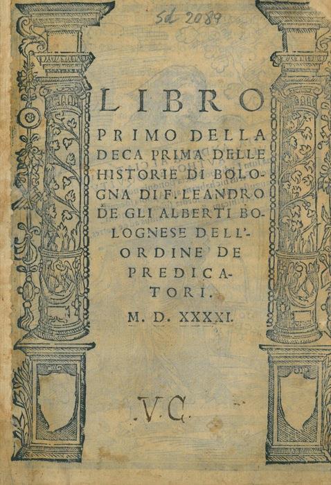 Libro primo della deca prima (-decima) delle Historie di Bologna. Unito a: Libro primo della deca seconda delle Historie di Bologna - Leandro Alberti - copertina