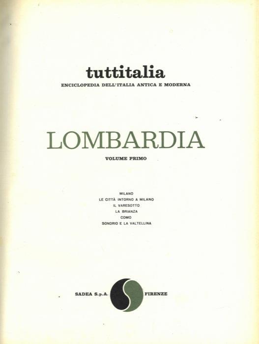 Lombardia. Volume I° : Lombardia. Milano. Le Citta" intorno a Milano. Il Varesotto. La Brianza. Como. Sondrio e la Valtellina - copertina