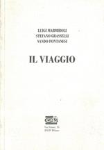 Luigi Marmiroli. Stefano Grasselli. Vando Fontanesi. Il viaggio