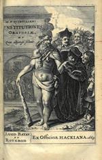 M. Fabii Quintiliani Institutionum oratoriarum libri duodecim. Summa diligentia ad fidem vetustissimorum codicum recogniti ac restituiti. Accesserunt huic renovatae editioni.Declamationes, quae tam ex P.Pithoei, J.C. Clarissimi, quae aliorum Biblioth