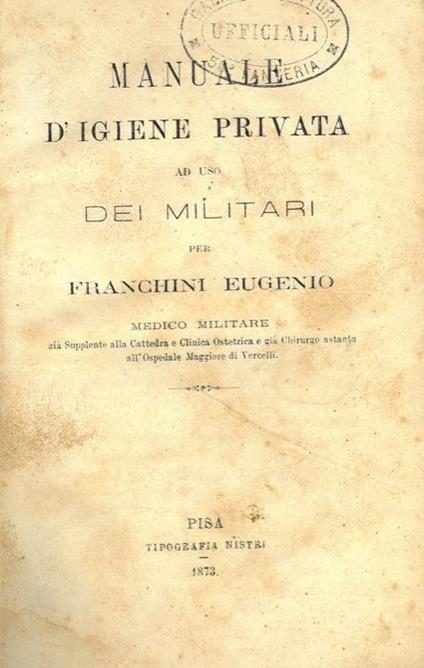 Manuale d'igiene privata ad uso dei militari - Eugenio Franchini - copertina