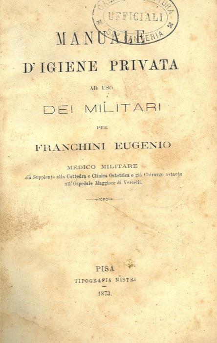 Manuale d'igiene privata ad uso dei militari - Eugenio Franchini - copertina